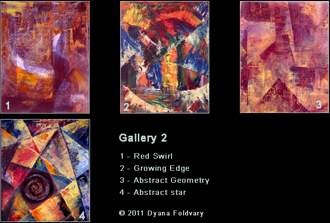 Oil Paintings - Gallery 2, Red Swirl, Growing Edge, Geometry in Red & Gold, & Abstract Star © 2011 Dyana Foldvary